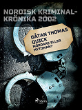 Omslagsbild för Gåtan Thomas Quick: Mördare eller mytoman?