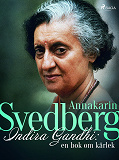Omslagsbild för Indira Gandhi: en bok om kärlek