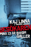 Omslagsbild för Besökaren : mina 13 år bakom galler