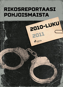 Omslagsbild för Rikosreportaasi Pohjoismaista 2011