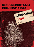 Omslagsbild för Rikosreportaasi Pohjoismaista 1976
