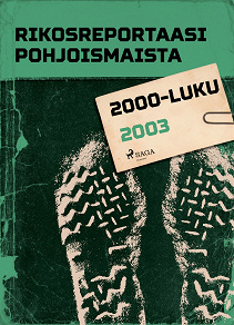 Omslagsbild för Rikosreportaasi Pohjoismaista 2003