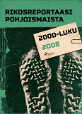 Omslagsbild för Rikosreportaasi Pohjoismaista 2008