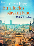 Omslagsbild för Ett alldeles särskilt land : 150 år i Italien