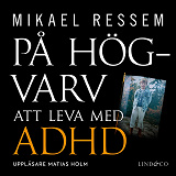 Omslagsbild för På högvarv: Att leva med ADHD