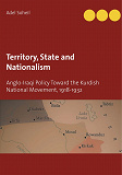 Omslagsbild för Territory, State and Nationalism: Anglo-Iraqi Policy Toward the Kurdish National Movement, 1918-1932