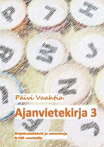 Omslagsbild för Ajanvietekirja 3: Sanavisoja ja pelinteko-ohjeita 6-100-vuotiaille