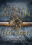 Cover for Eld & Blod: Historien om huset Targaryen (Del I)