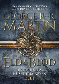 Omslagsbild för Eld & Blod: Historien om huset Targaryen (Del I)