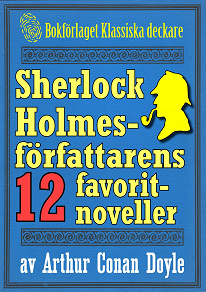 Omslagsbild för Sherlock Holmes-samling: Författaren Arthur Conan Doyles 12 favoritberättelser 