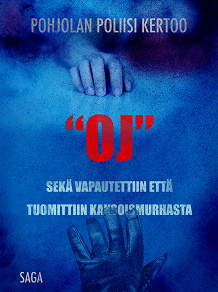 Omslagsbild för ”OJ” sekä vapautettiin että tuomittiin kaksoismurhasta