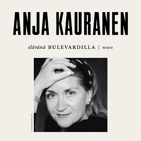 Omslagsbild för Elävänä Bulevardilla - Anja Kauranen