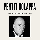 Omslagsbild för Elävänä Bulevardilla- Pentti Holappa