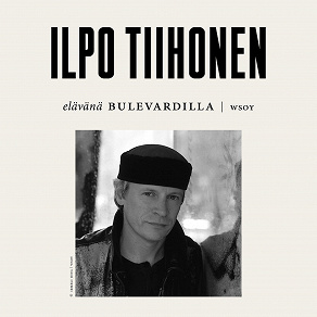 Omslagsbild för Elävänä Bulevardilla - Ilpo Tiihonen