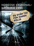 Omslagsbild för En svår tid för dansk polis