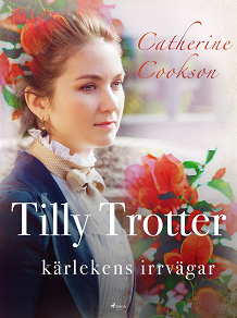 Omslagsbild för Tilly Trotter: kärlekens irrvägar