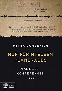 Omslagsbild för Hur Förintelsen planerades : Wannseekonferensen 1942