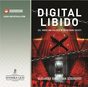 Cover for Digital libido : sex, power and violence in the network society