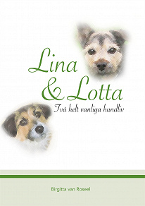Omslagsbild för Lina och Lotta: Två helt vanliga hundliv