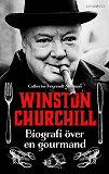 Omslagsbild för Winston Churchill – Biografi över en gourmand