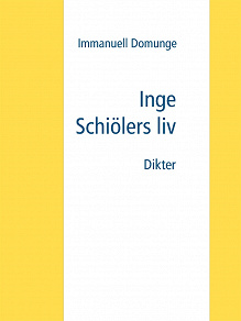 Omslagsbild för Inge Schiölers liv: Dikter