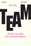 Omslagsbild för Att leda team - 60 tips som ökar din systemintelligens