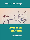 Omslagsbild för Livet är en sjukdom: Betraktelser