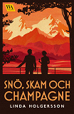 Cover for Snö, skam och champagne