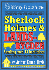 Omslagsbild för Sherlock Holmes-samling: Mästerdetektiven ger sig ut på landsbygden. Antologi med 14 berättelser