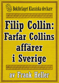 Omslagsbild för Filip Collin: Farfar Collins affärer i Sverige. Återutgivning av text från 1935