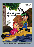 Omslagsbild för Va, ska vi vara syskon?