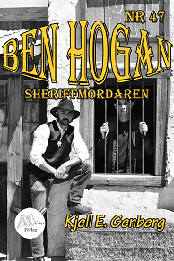 Omslagsbild för Ben Hogan - Nr 47 - Sheriffmördaren