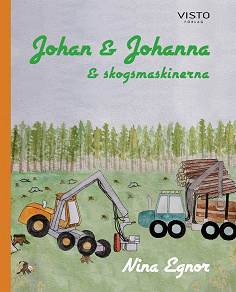 Omslagsbild för Johan & Johanna och skogsmaskinerna