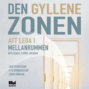 Cover for Den gyllene zonen : att leda i mellanrummen