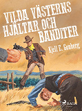 Cover for Vilda västerns hjältar och banditer