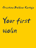 Cover for Your first violin: To all children who like to play the violin
