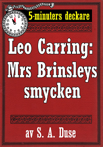 Omslagsbild för 5-minuters deckare. Leo Carring: Mrs Brinsleys smycken. Detektivhistoria. Återutgivning av text från 1926