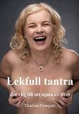 Omslagsbild för Lekfull tantra - din väg till att njuta av livet