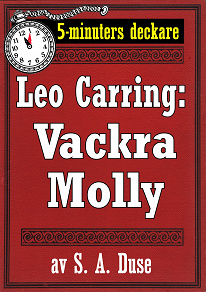 Omslagsbild för 5-minuters deckare. Leo Carring: Vackra Molly. Detektivhistoria. Återutgivning av text från 1926