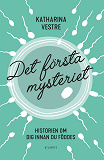 Omslagsbild för Det första mysteriet : Historien om dig innan du föddes