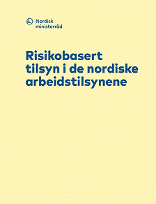 Omslagsbild för Risikobasert tilsyn i de nordiske arbeidstilsynene