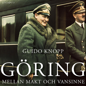 Omslagsbild för Göring: Mellan makt och vansinne