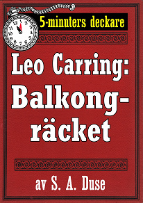 Omslagsbild för 5-minuters deckare. Leo Carring: Balkongräcket. Återutgivning av text från 1927