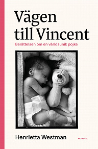 Cover for Vägen till Vincent : berättelsen om en världsunik pojke