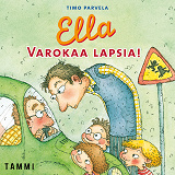 Cover for Ella. Varokaa lapsia!