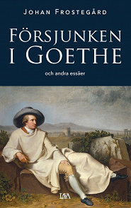 Omslagsbild för Försjunken i Goethe och andra essäer