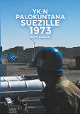 Omslagsbild för YK:n Palokuntana Suezille 1973