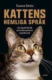 Omslagsbild för Kattens hemliga språk : lär dig att förstå och kommunicera med din katt