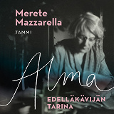 Cover for Alma - Edelläkävijän tarina