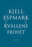 Cover for Kvällens frihet : Dikter